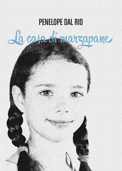 La casa di marzapane - Penelope Dal Rio - ebook