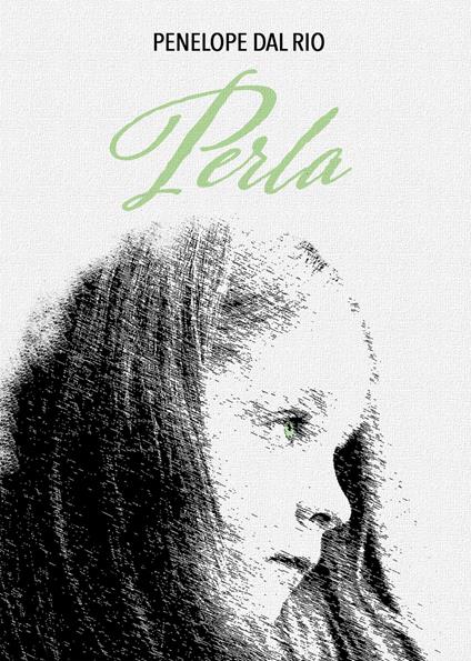 Perla - Penelope Dal Rio - ebook