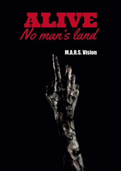 Alive. No man's land. Vol. 1 - M.A.R.S. Vision - copertina