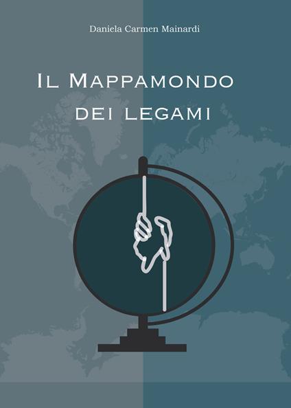 Il mappamondo dei legami - Daniela Carmen Mainardi - copertina