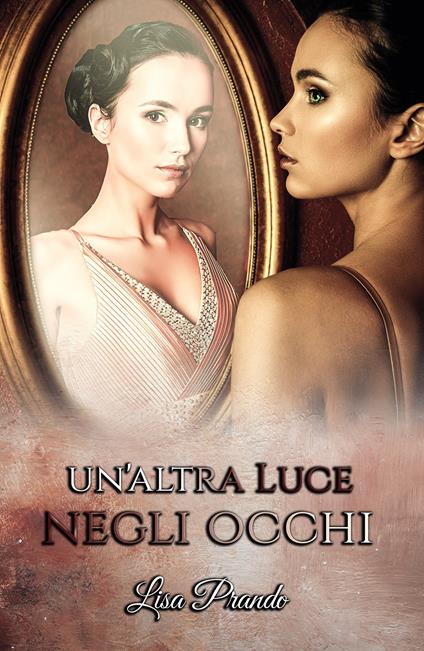 Un' altra luce negli occhi - Lisa Prando - copertina
