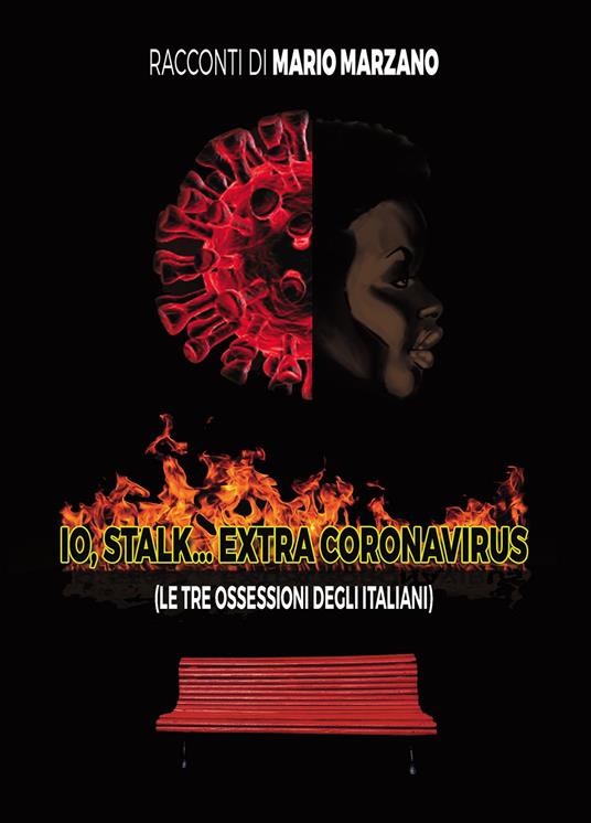 Io stalk extra coronavirus. (Le tre ossessioni degli italiani) - Mario Marzano - copertina