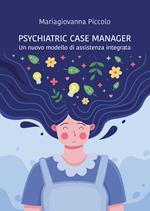 Psychiatric case manager. Un nuovo modello di assistenza integrata