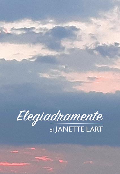 Elegiadramente - Janette Lart - copertina