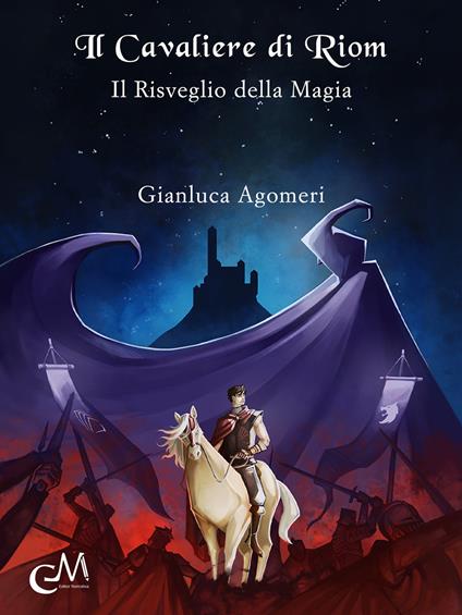 Il cavaliere di Riom. Il risveglio della magia - Gianluca Agomeri - copertina