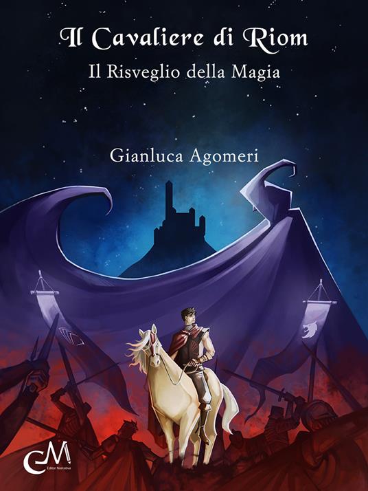 Il cavaliere di Riom. Il risveglio della magia - Gianluca Agomeri - copertina