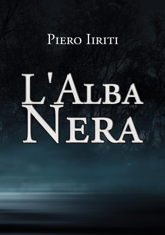 L' alba nera - Piero Iiriti - copertina