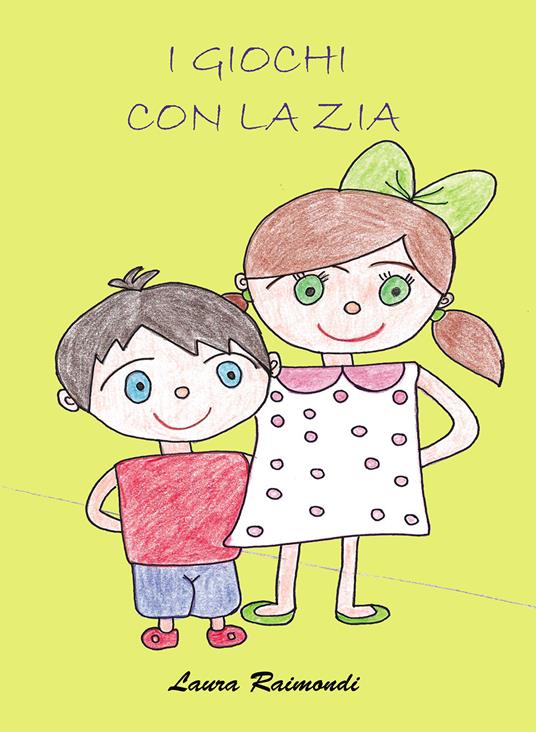 I giochi con la zia - Laura Raimondi - copertina