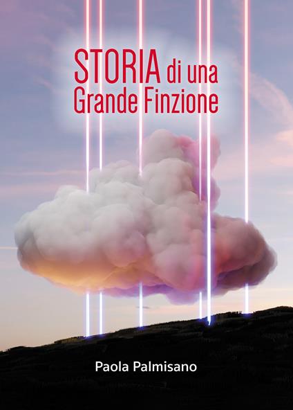 Storia di una grande finzione - Paola Palmisano - copertina