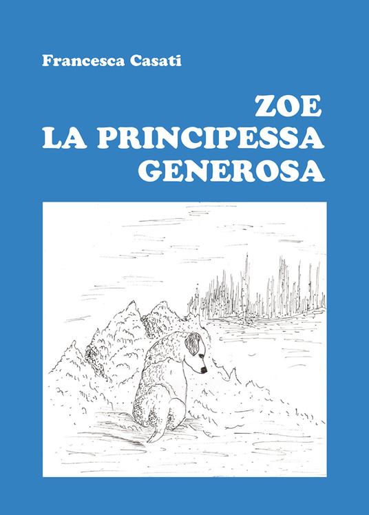 Zoe la principessa generosa - Francesca Casati - copertina