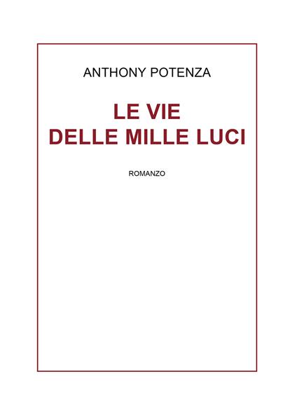 Le vie delle mille luci - Anthony Potenza - copertina