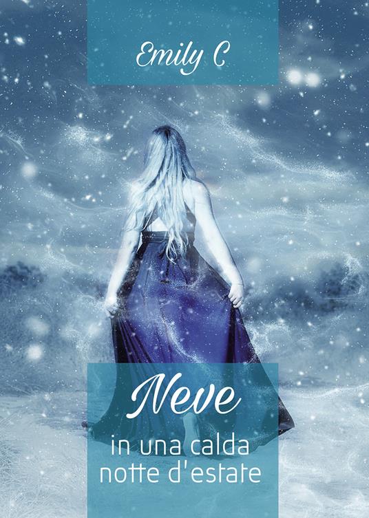 Neve in una calda notte d'estate - Emily C. - copertina