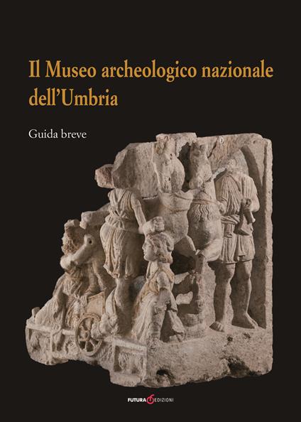 Il Museo archeologico nazionale dell'Umbria. Guida breve - copertina