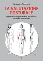 La valutazione posturale. Esame chinesiologico obiettivo, strumentale, funzionale, neuromotorio