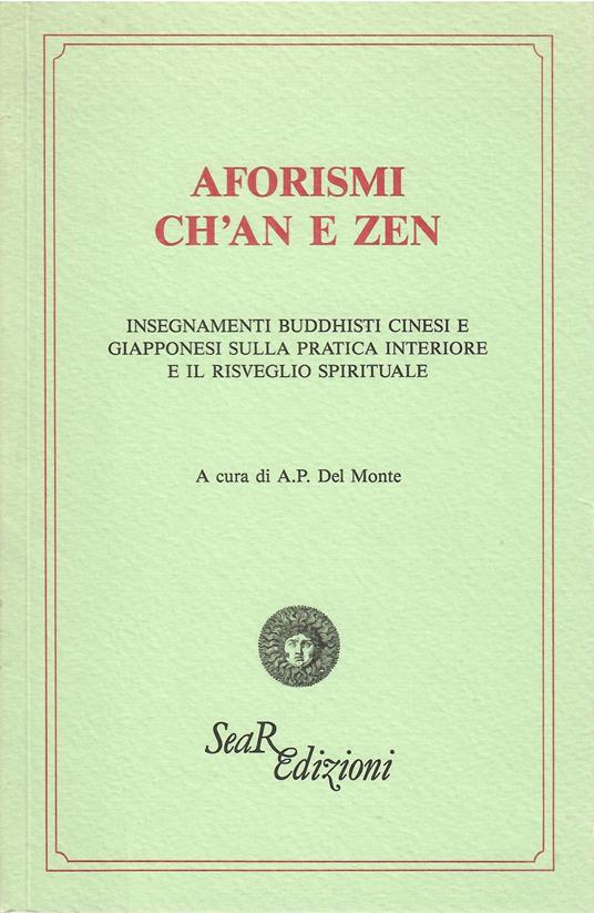 Aforismi ch'an e zen. Insegnamenti buddhisti cinesi e giapponesi sulla pratica interiore e il risveglio spirituale - copertina
