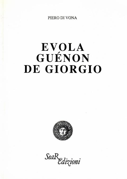 Evola, Guénon, De Giorgio - Piero Di Vona - copertina