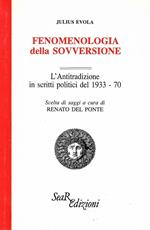 Fenomenologia della sovversione. L'Antitradizione in scritti politici del 1933-70