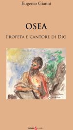 Osea. Profeta e cantore di dio