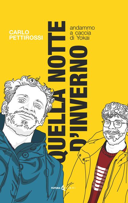 Quella notte d'inverno. Andammo a caccia di Yokai - Carlo Pettirossi - copertina