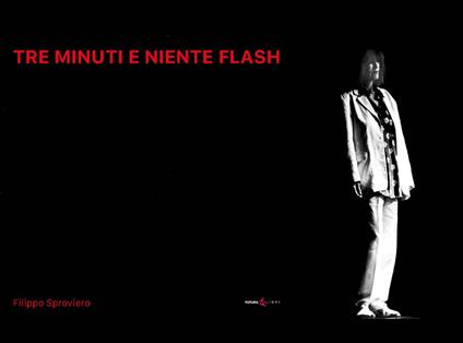 Tre minuti e niente flash. Ediz. illustrata - Filippo Sproviero - copertina