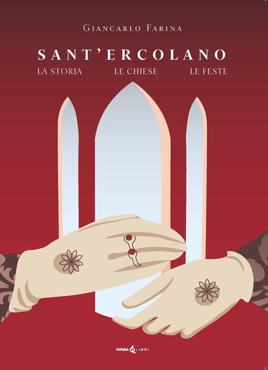 Sant'Ercolano. La storia le chiese le feste - Giancarlo Farina - copertina