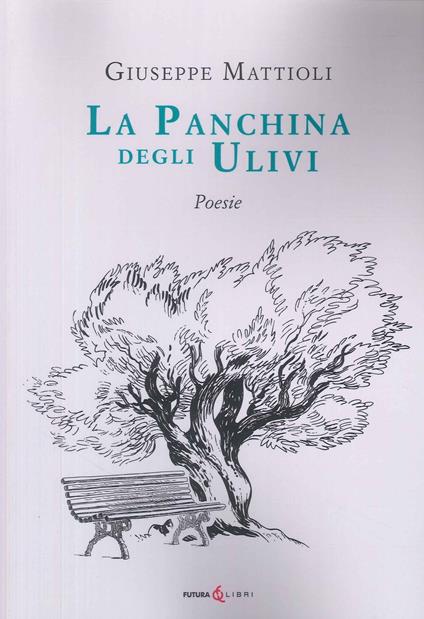 La panchina degli ulivi - Giuseppe Mattioli - copertina