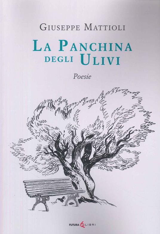 La panchina degli ulivi - Giuseppe Mattioli - copertina