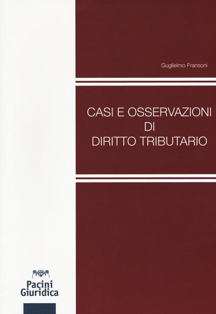 Casi e osservazioni di diritto tributario - Guglielmo Fransoni - copertina