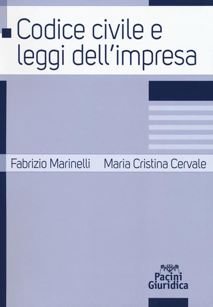 Codice civile e leggi dell'impresa - Fabrizio Marinelli,Maria Cristina Cervale - copertina