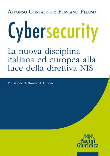 Cybersecurity. La nuova disciplina italiana ed europea alla luce della direttiva NIS - Alfonso Contaldo,Flaviano Peluso - copertina