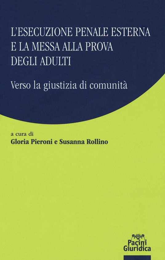 L'esecuzione penale esterna e la messa alla prova degli adulti. Verso la giustizia di comunità - copertina