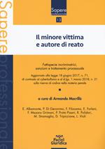 Il minore vittima e autore di reato. Fattispecie incriminatrici, sanzioni e trattamento processuale