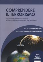 Comprendere il terrorismo. Spunti interpretativi di analisi e metodologie di contrasto del fenomeno