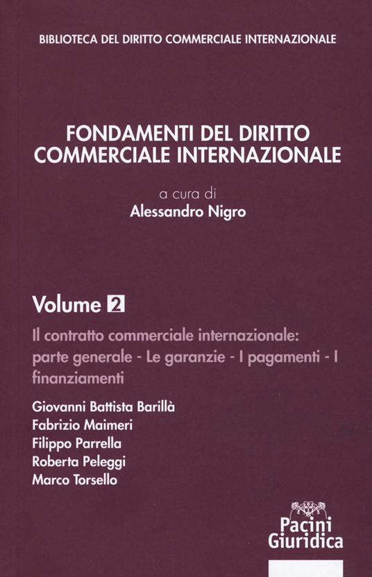 Fondamenti del diritto commerciale internazionale. Vol. 2: Parte generale: le garanzie, i pagamenti, i finanziamenti. - copertina