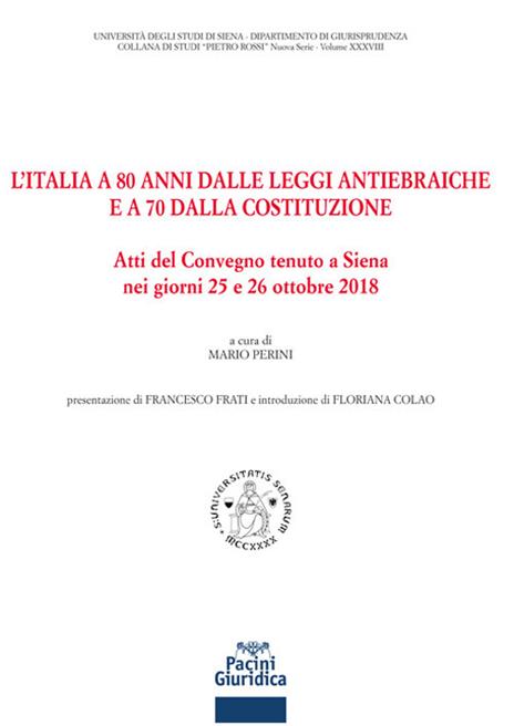 L'Italia a 80 anni dalle leggi antiebraiche e a 70 dalla costituzione. Atti del Convegno (Siena, 25-26 ottobre 2018) - copertina