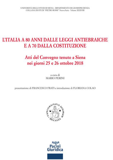 L' Italia a 80 anni dalle leggi antiebraiche e a 70 dalla costituzione. Atti del Convegno (Siena, 25-26 ottobre 2018) - 2