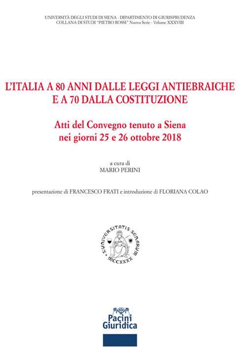 L' Italia a 80 anni dalle leggi antiebraiche e a 70 dalla costituzione. Atti del Convegno (Siena, 25-26 ottobre 2018) - 3