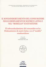 Il sovraindebitamento del consumatore negli ordinamenti di matrice latina e nel «modello» statunitense. Ediz. italiana e spagnola