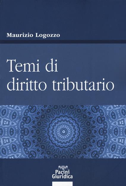 Temi di diritto tributario - Maurizio Lagozzo - copertina
