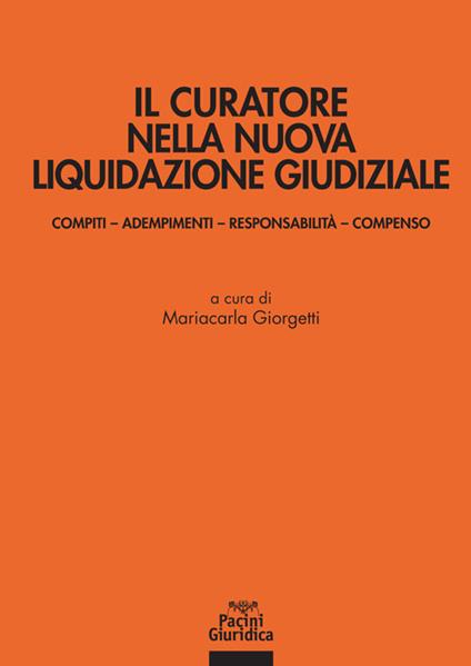 Il curatore nella nuova liquidazione giudiziale. Compiti, adempimenti, responsabilità e compenso - copertina