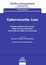 Cybersecurity law. Disciplina italiana ed europea della sicurezza cibernetica anche alla luce delle norme tecniche