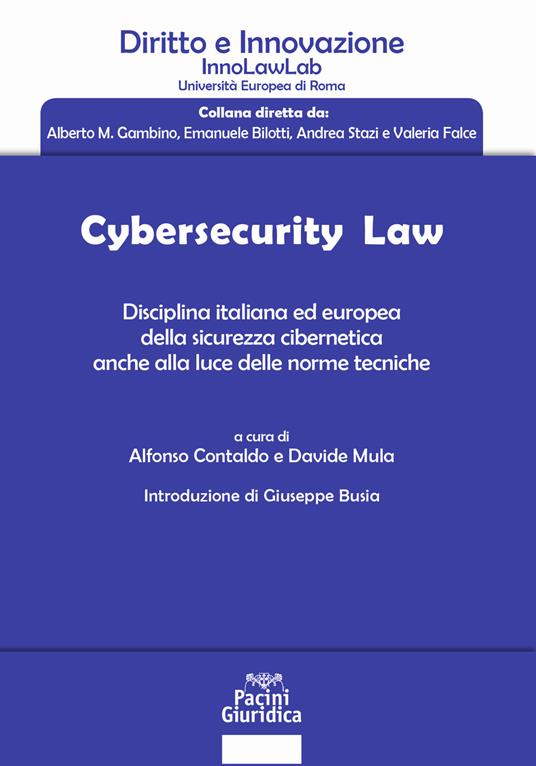 Cybersecurity law. Disciplina italiana ed europea della sicurezza cibernetica anche alla luce delle norme tecniche - copertina