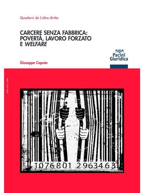Carcere senza fabbrica: povertà, lavoro forzato e welfare - Giuseppe Caputo - ebook