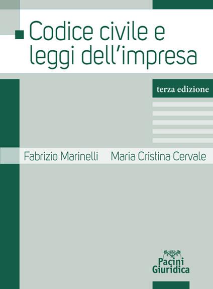 Codice civile e leggi dell'impresa - Fabrizio Marinelli,Maria Cristina Cervale - copertina