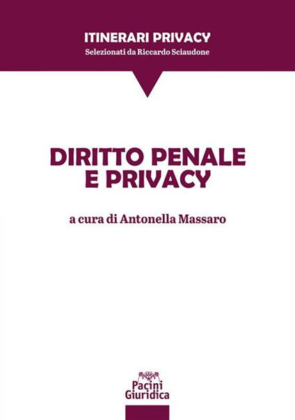 Diritto penale e privacy - Antonella Massaro - ebook