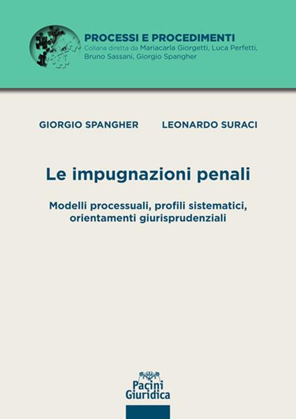 le Impugnazioni penali - Giorgio Spangher,Leonardo Suraci - copertina