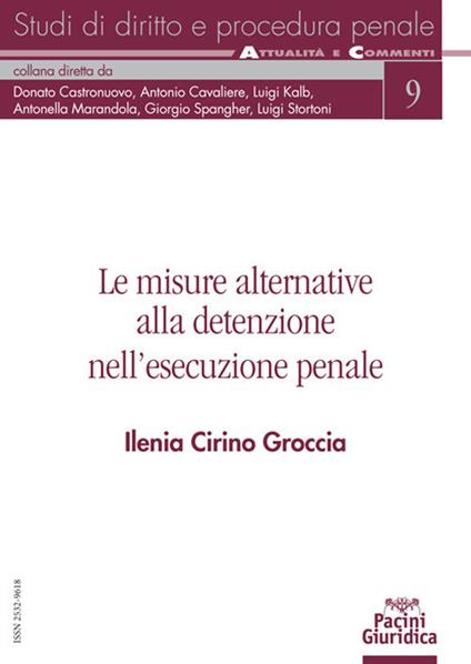 Le misure alternative alla detenzione nell'esecuzione penale - Ilenia Cirino Groccia - copertina