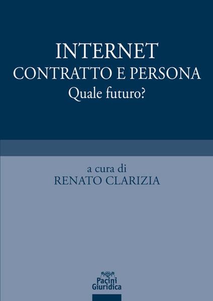 Internet, contratto e persona. Quale futuro? - copertina