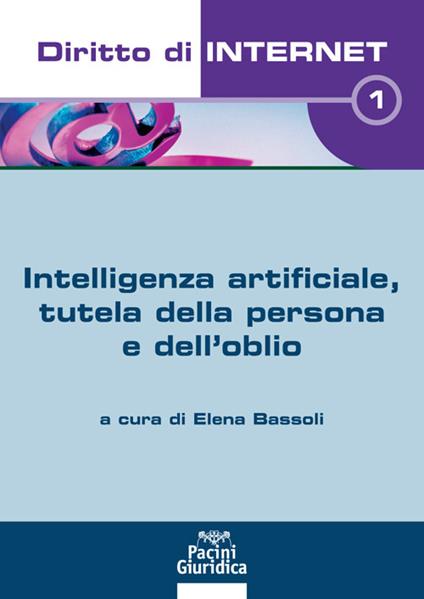 Diritto di internet. Vol. 1: Intelligenza artificiale, tutela della persona e dell'oblio. - copertina