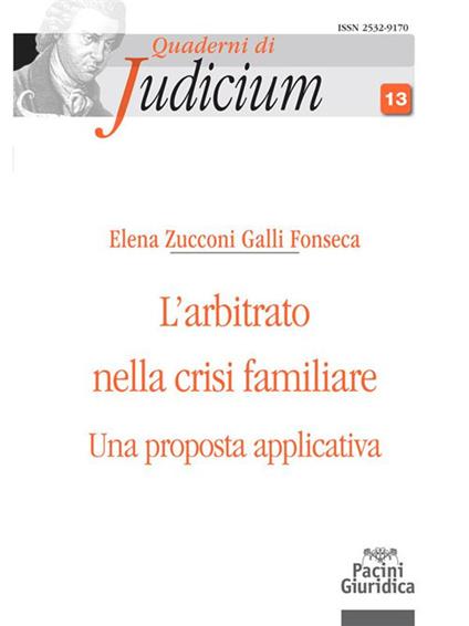 L' arbitrato nella crisi familiare. Una proposta applicativa - Elena Zucconi Galli Fonseca - ebook